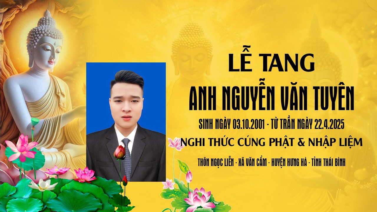 Lễ tang Anh Nguyễn Văn Tuyên | Nghi thức Nhập Liệm & Cúng Phật | Thôn Ngọc Liễn, xã Văn Cẩm