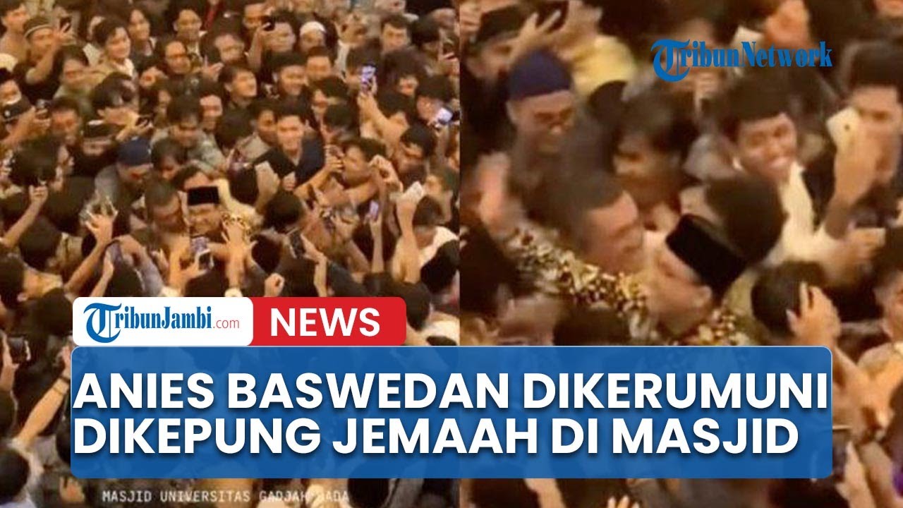 Momen Anies Baswedan Dikerumuni & Dikepung Jemaah Di Masjid Kampus UGM, Tuai Sorotan Warganet