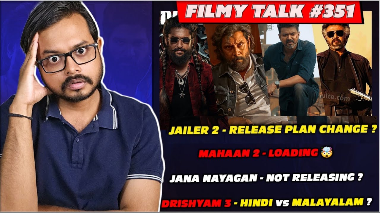 Jana Nayagan Release | Mahaan 2 Confirm | Jailer 2 | Drishyam 3 | Filmy Talk #351