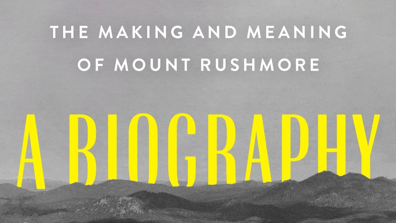 Matthew Davis-A Biography of a Mountain: The Making and Meaning of Mt. Rushmore