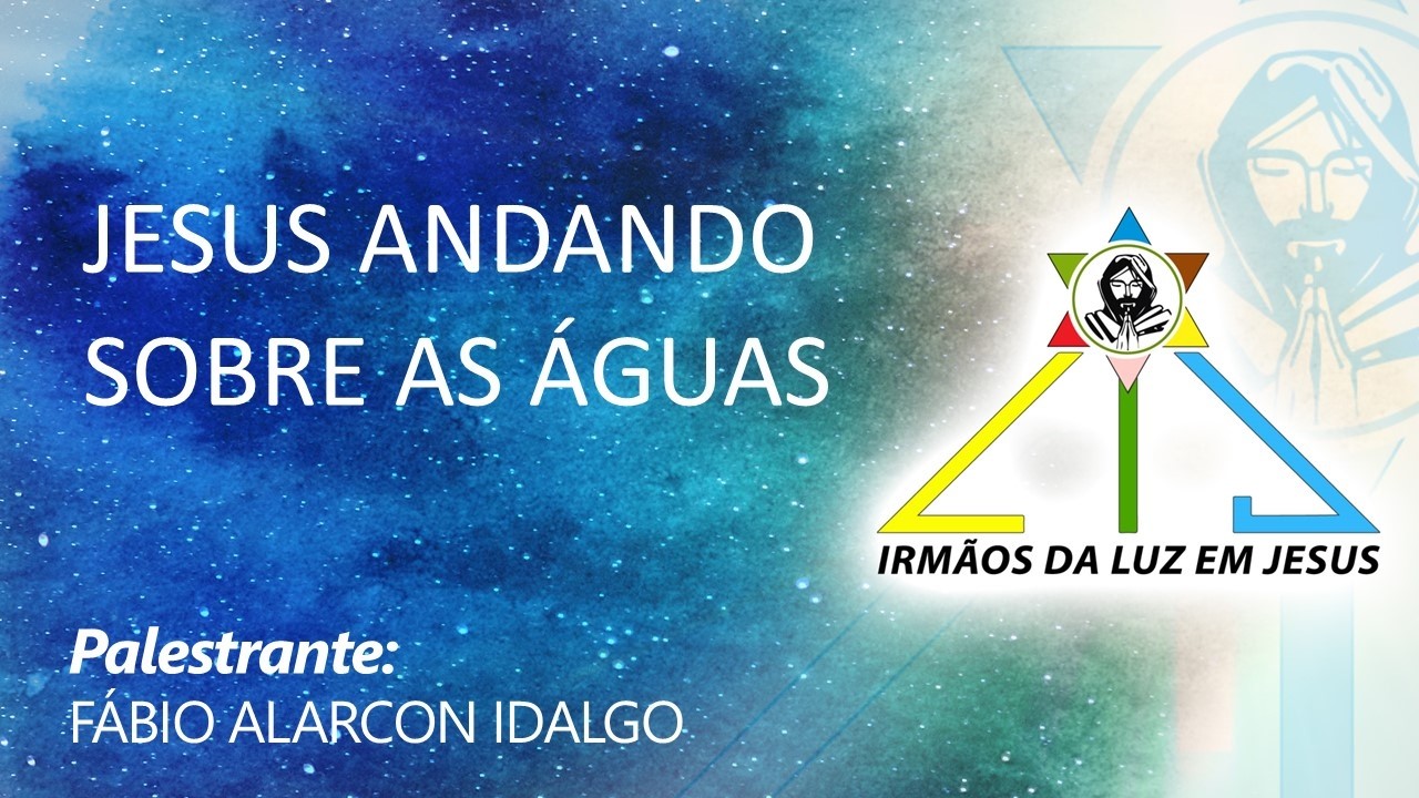 PRELEÇÃO #65 - JESUS ANDANDO SOBRE AS ÁGUAS - 21.02.2026 - Fábio Alarcon Idalgo