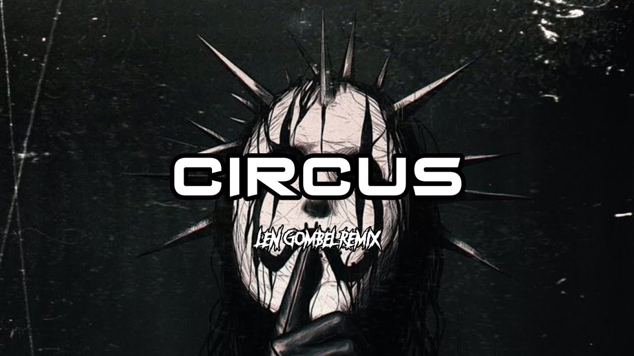 Circus - ( Len Gombel Remix ) BreaksFvnky - 2026