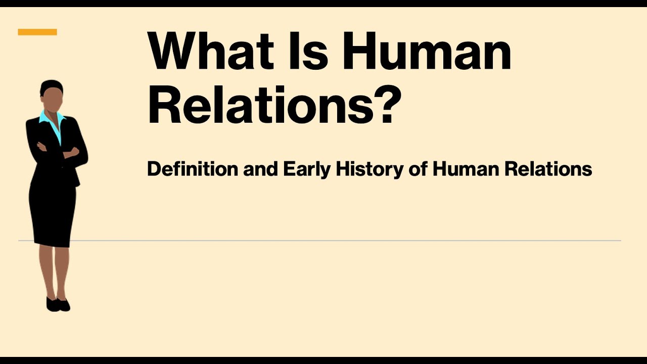 What is human relations? Definition and early history of human relations