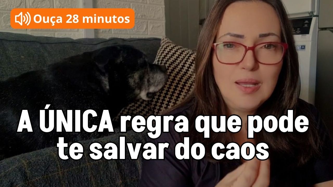 A ÚNICA regra que pode te salvar do caos