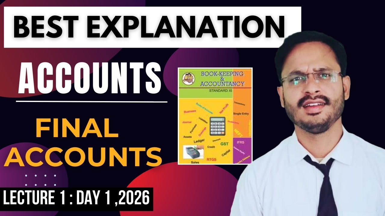 11TH STD  | ACCOUNTS |  FINAL ACCOUNTS | MOST IMP CONCEPT  |  LECT no:1, 2026