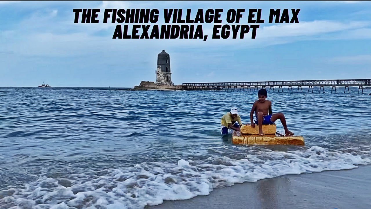 The Fishing Village Of El Max | Alexandria, Egypt