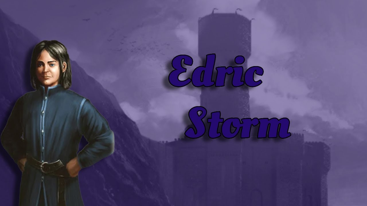 Edric Storm: The Price of a Throne | Character Analysis | ASOIAF