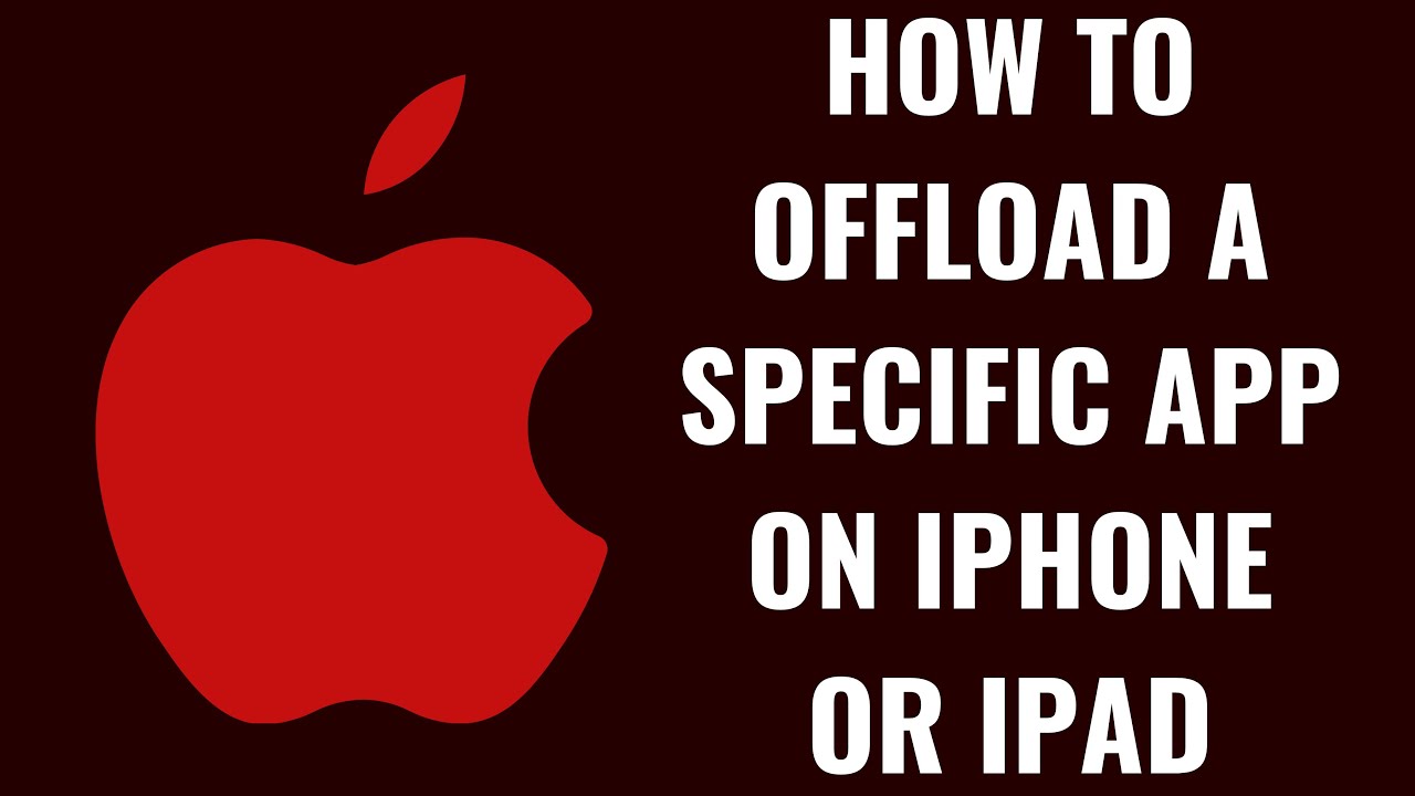 How to Offload a Specific App on iPhone or iPad