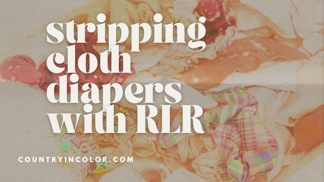 How to Strip Cloth Diapers with RLR