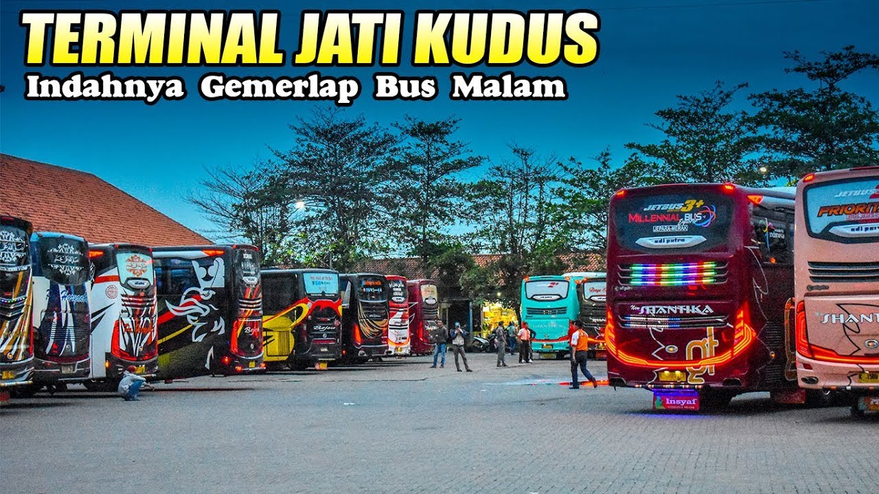 SERASA DI PAMERAN | Indahnya Pemandangan Bus Malam di Terminal Bus Jati Kudus