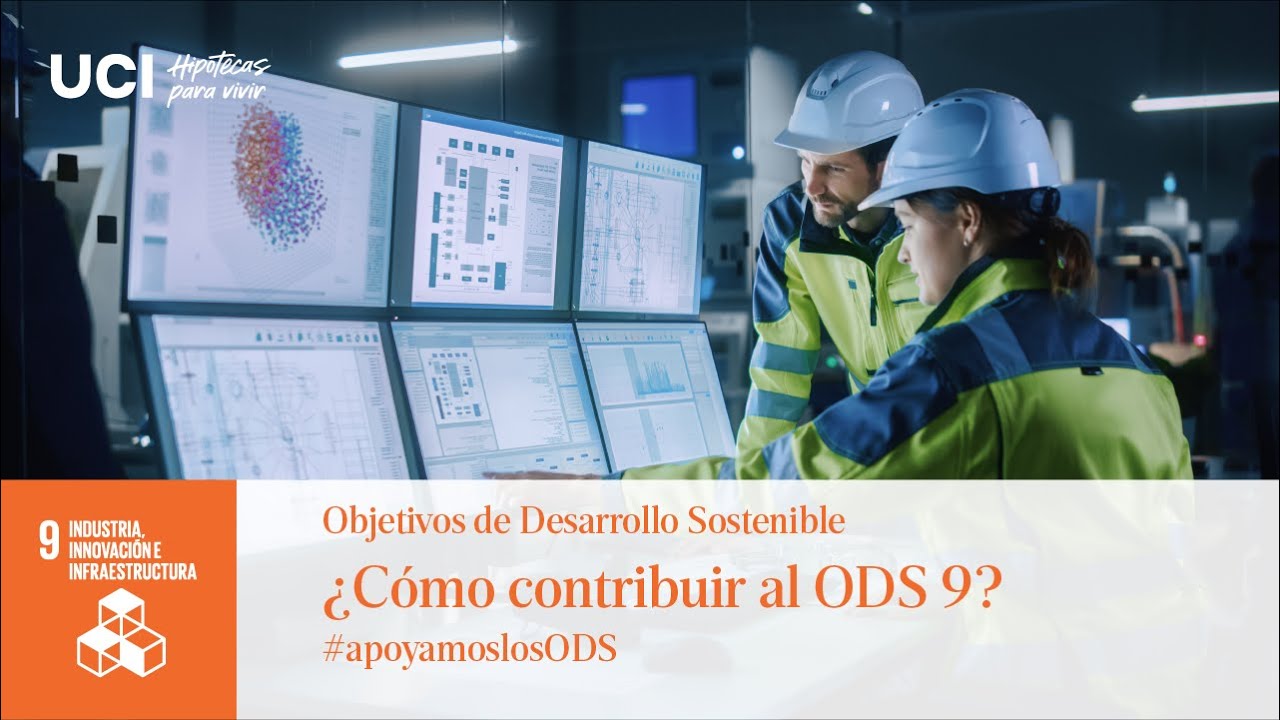 Objetivos de Desarrollo Sostenible: ¿Cómo lograr el ODS 9?