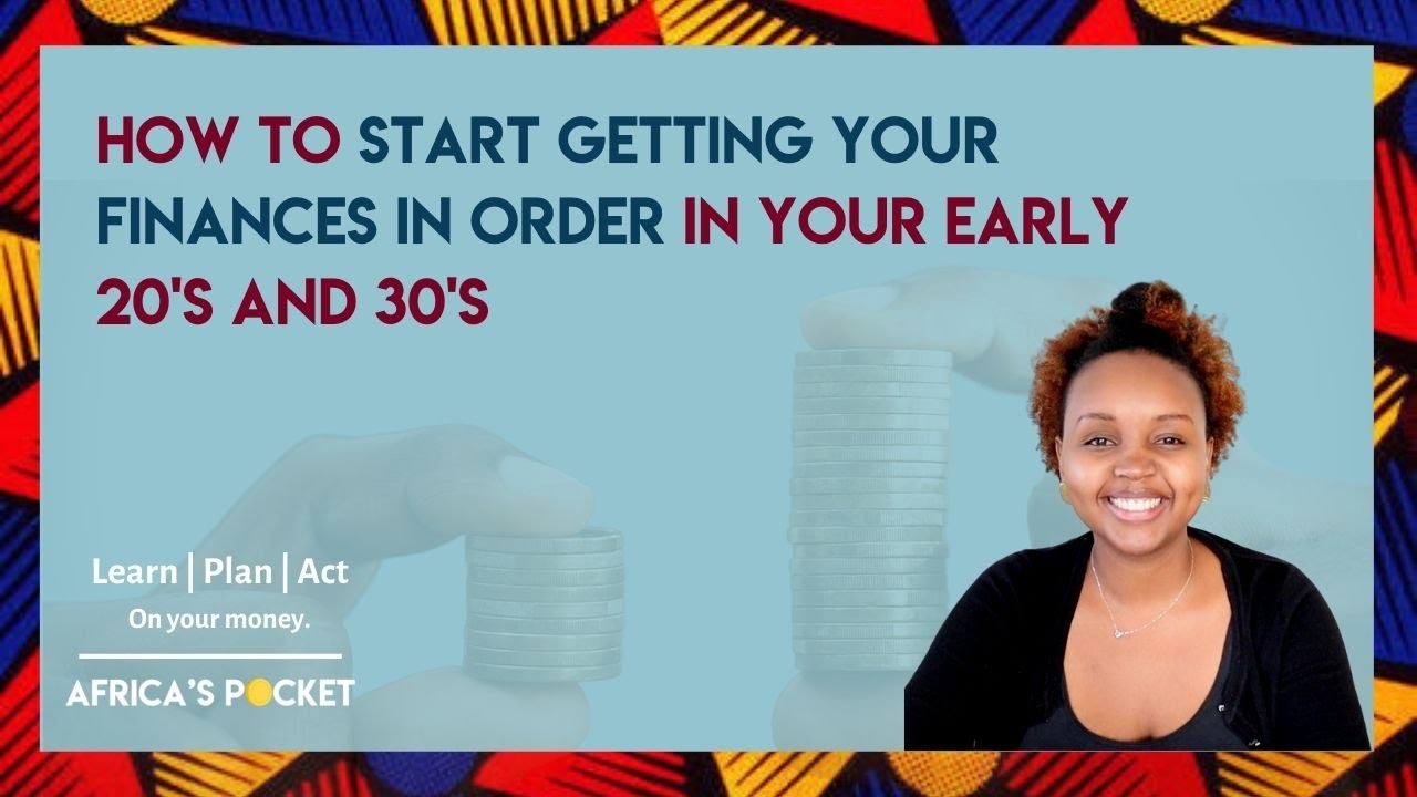 How to start getting your finances in order in your early 20s' and 30's