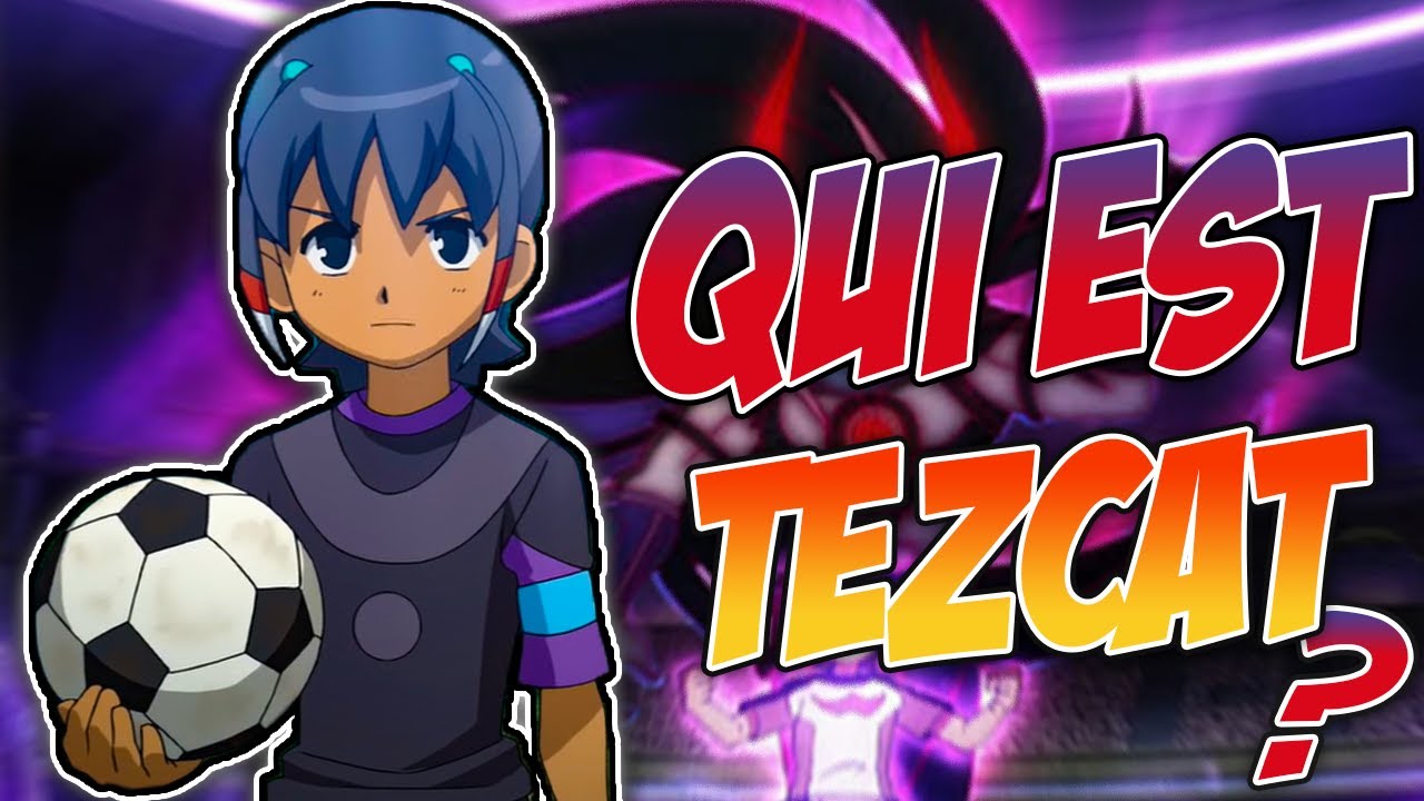 INAZUMA ELEVEN Qui est TEZCAT (Shuu) ?