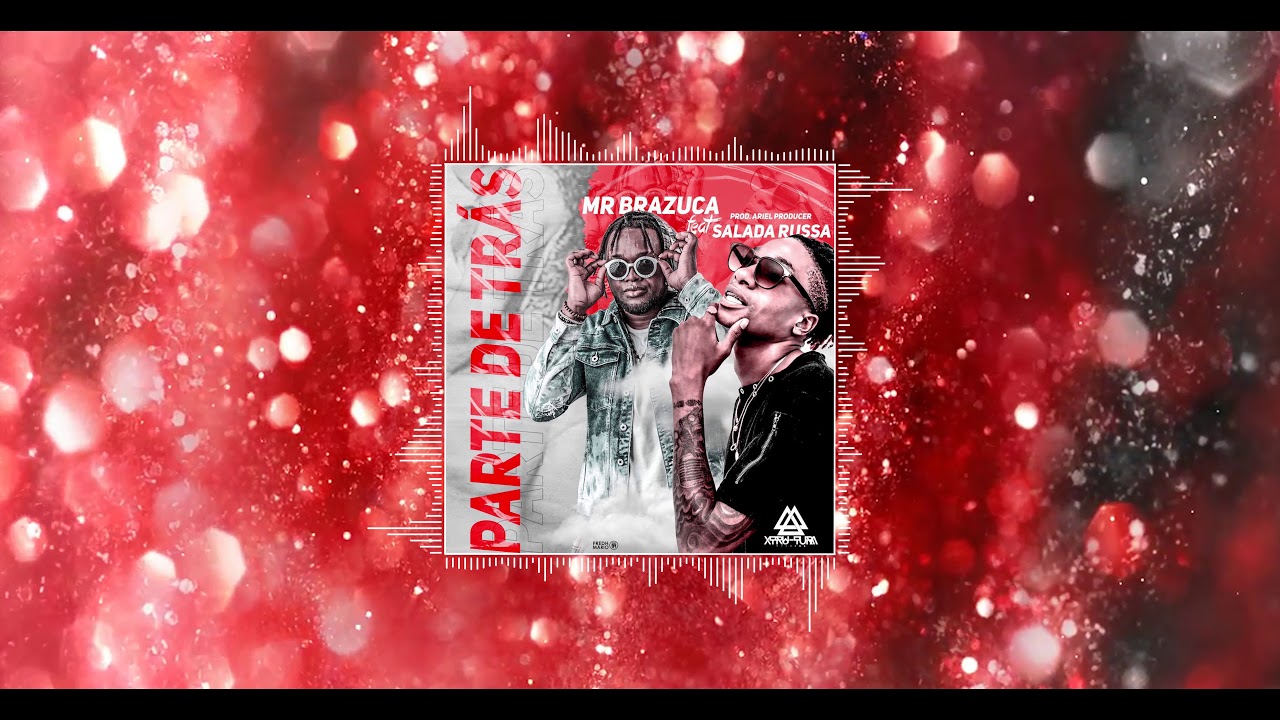Mr.Brazuca Feat Salada Russa  - Parte De Trás