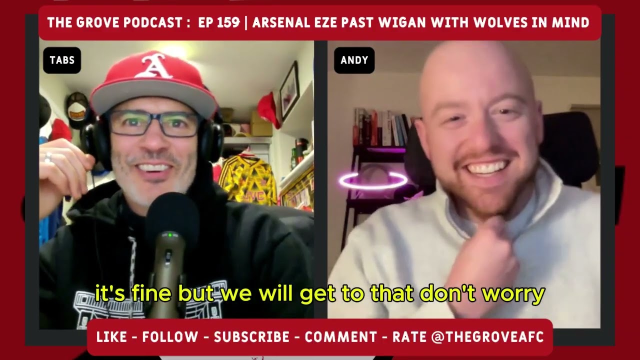 📺 159 | Arsenal Eze Past Wigan With Wolves In Mind