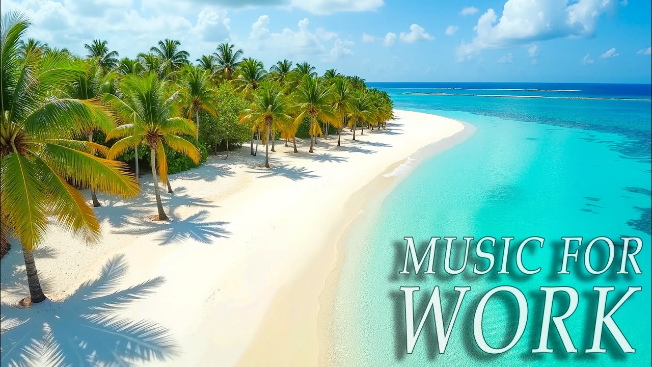 Tropical Water Dreams – 4H of Clear Beaches & Chill Music for Focus & Calm