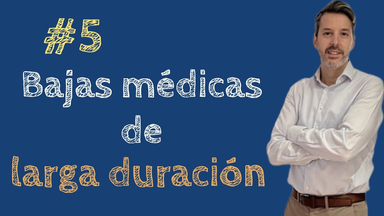 #5 ⏩ BAJAS MÉDICAS DE LARGA DURACIÓN ➡️ ¿Qué pasa después de 18 meses de baja?