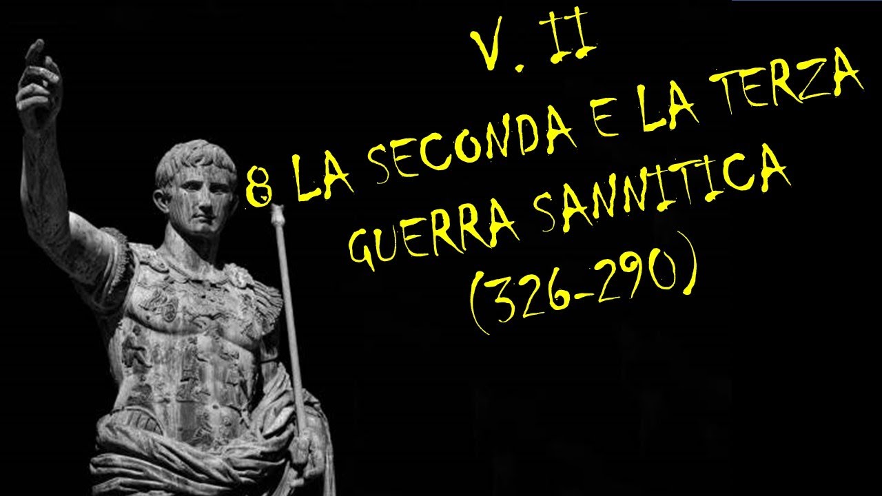 8 LA SECONDA E LA TERZA GUERRA SANNITICA (326-290) - VOLUME II – STORIA ROMANA
