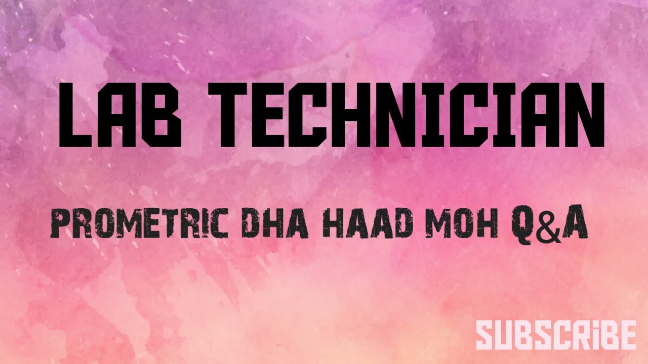 LABORATORY TECH QUESTIONS AND ANSWERS. PROMETRIC DHA HAAD MOH