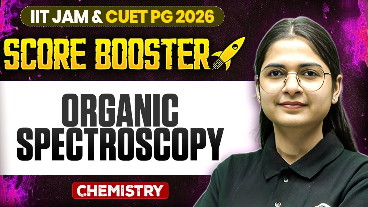 Organic Spectroscopy | IIT JAM/CUET PG 2026 | IIT JAM Chemistry | IIT JAM Score Booster | PW