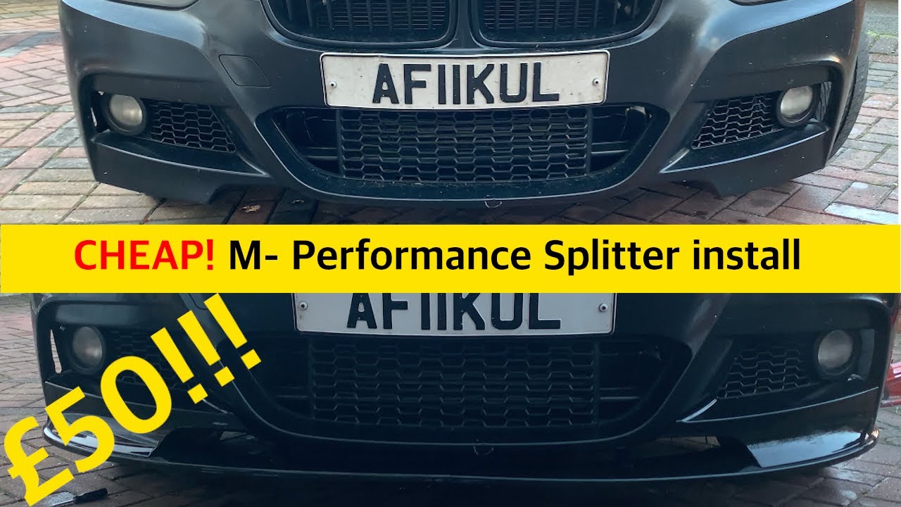 INSTALLING A CHEAP &pound;50 M-PERFORMANCE FRONT LIP/SPLITTER FOR BMW F30 3-SERIES