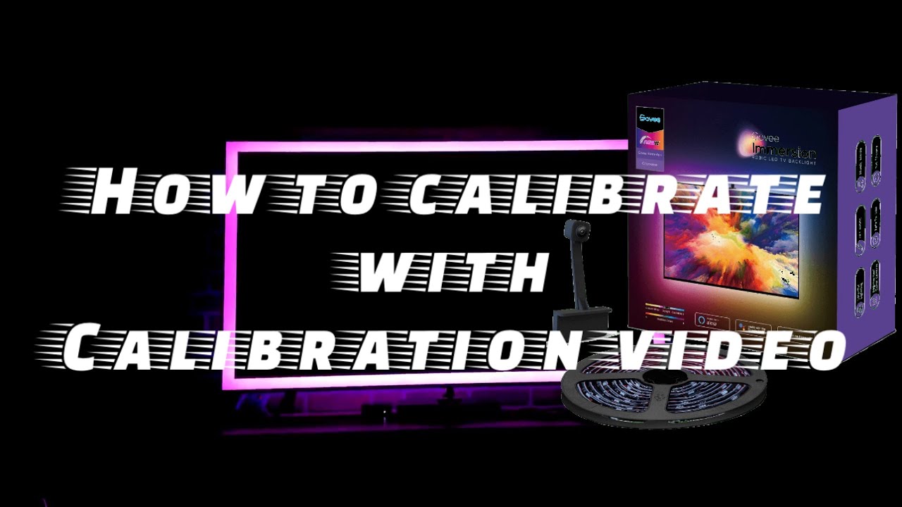 How to use calibration video with Govee Immersion app.