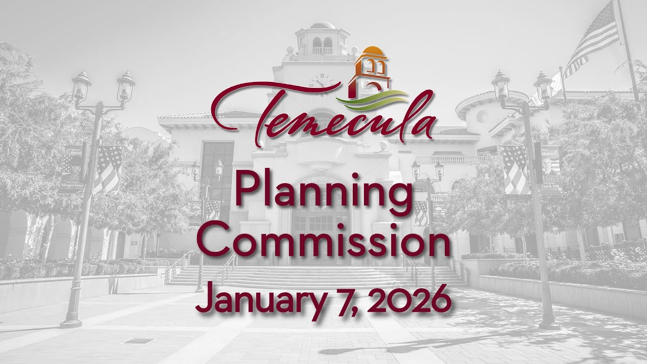 Temecula Planning Commission Meeting - January 7, 2026