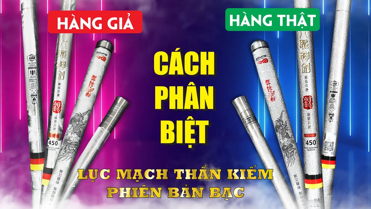 Phân Biệt Hàng Thật & Hàng Giả | Cần Guide Lục Mạch Thần Kiếm Bạc Chính Xác Tuyệt Đối