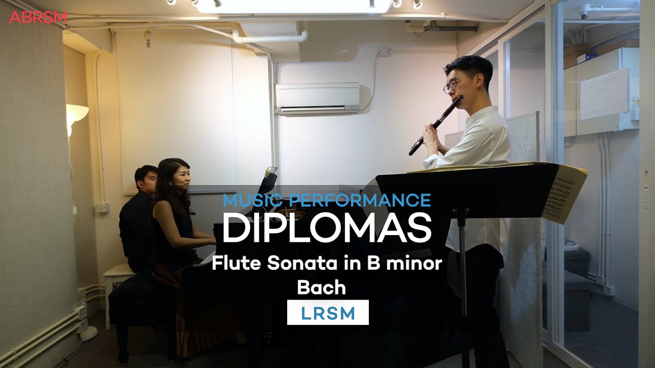 Music Performance Diplomas - LRSM - Bach Flute Sonata in B minor - Billy Lok-yin Hui