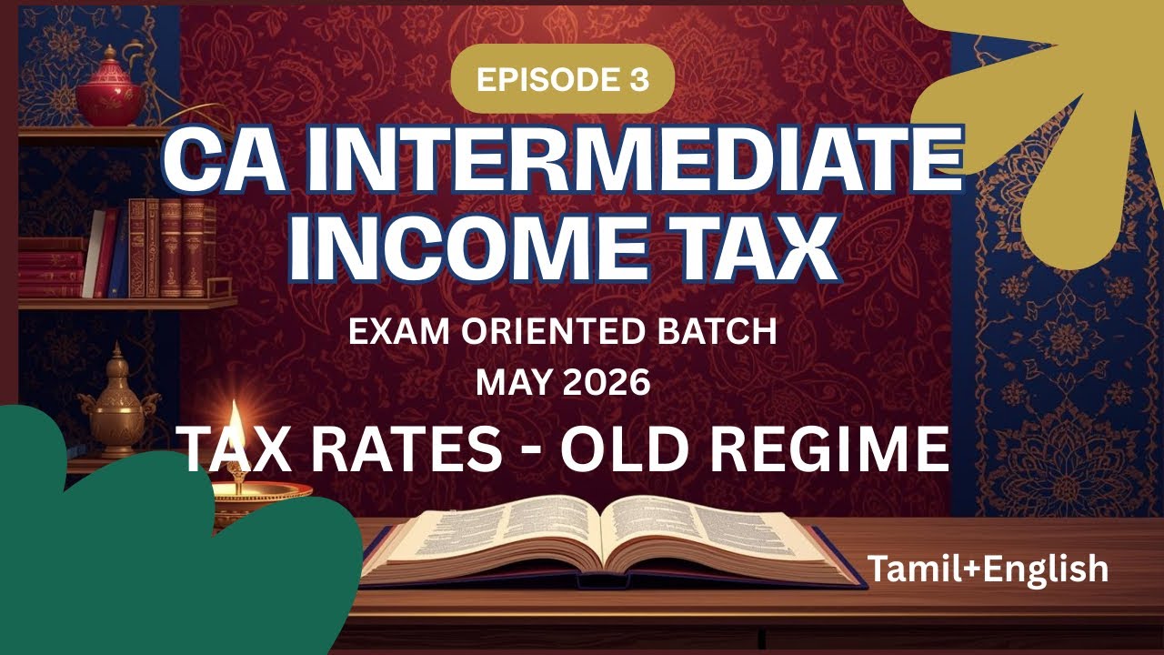 Lecture 03 - Tax Rates and Tax liability computation/Incometax in tamil/CA INTER MAY/ 2026 & SEP2026