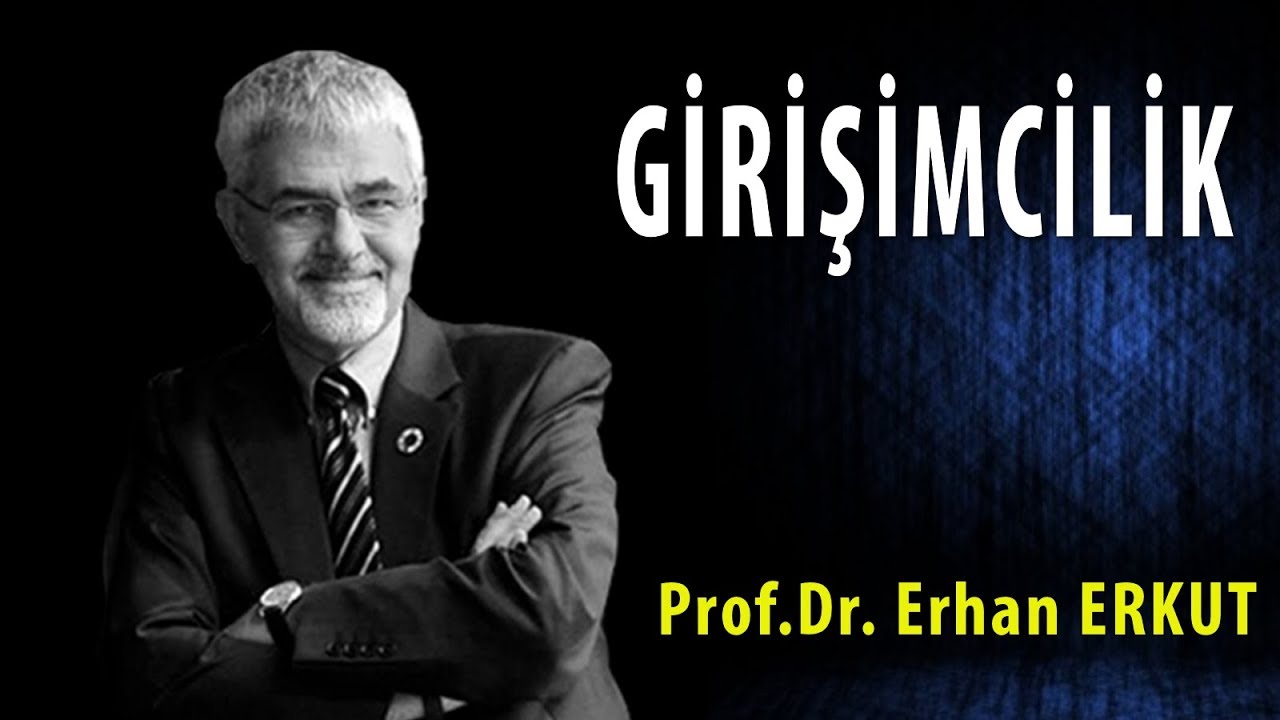 GİRİŞİMCİLİK - ERHAN ERKUT