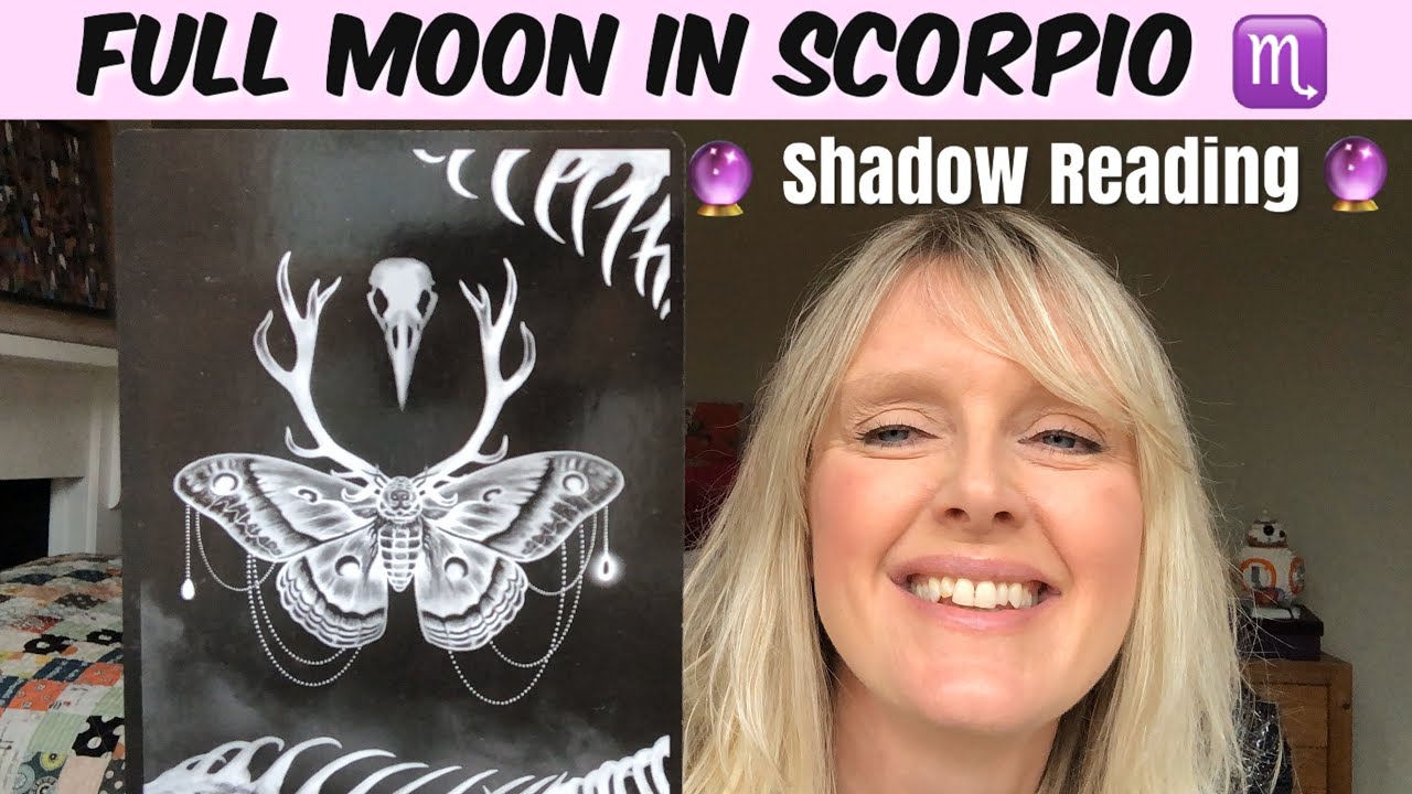 Full Moon in Scorpio 🔮 Shadow Reading🔮 May 2020 - Listen if you feel drawn 🙏💗