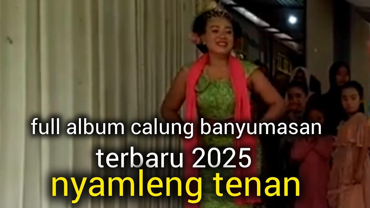  FULL ALBUM  LENGGER CALUNG BANYUMASAN terbaru 2026