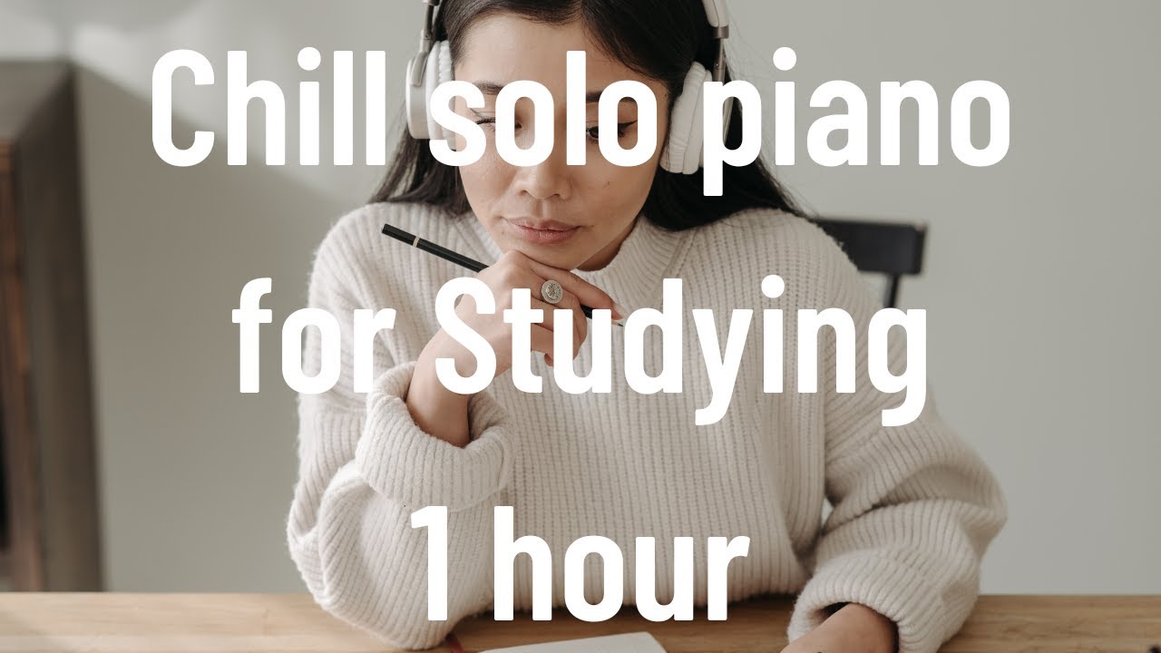 Chilled Piano for Studying🎹🍵solo piano 🤓
