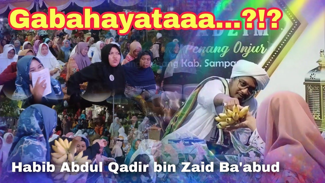 ceramah terbaru habib Abdul Qadir bin Zaid ba'abud 2023 | gabahayataaa