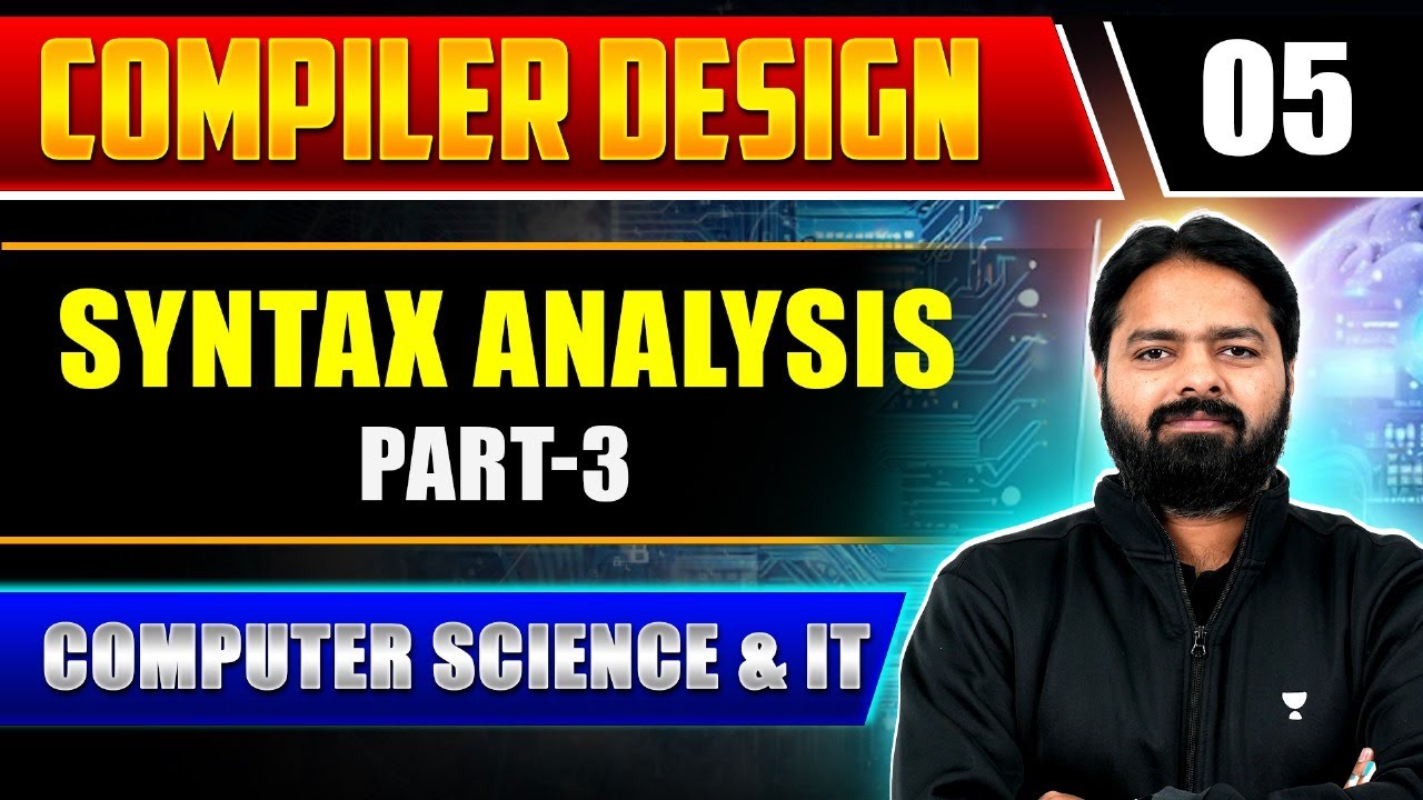 Compiler Design 05 | Syntax Analysis Part 3 | Computer Science And IT | GATE Exam