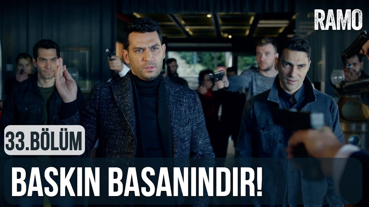 Baskın Basanındır | Ramo 33.Bölüm