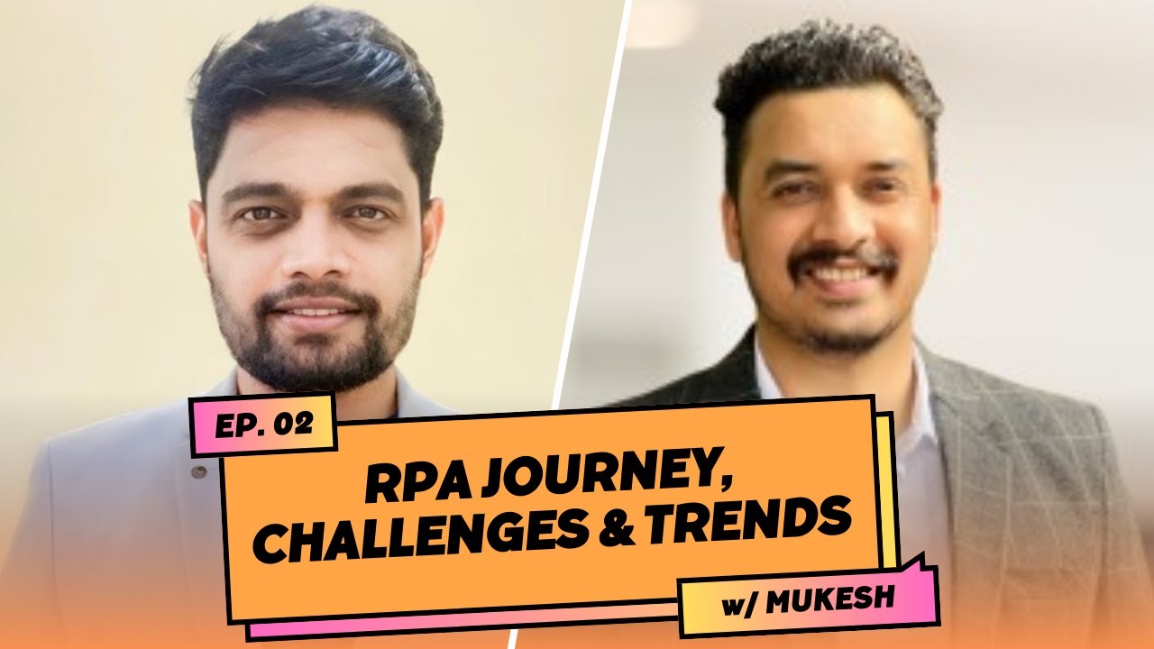RPA Journey - Tips and Advice for Aspiring RPA Developers | Podcast with Mukesh Kala