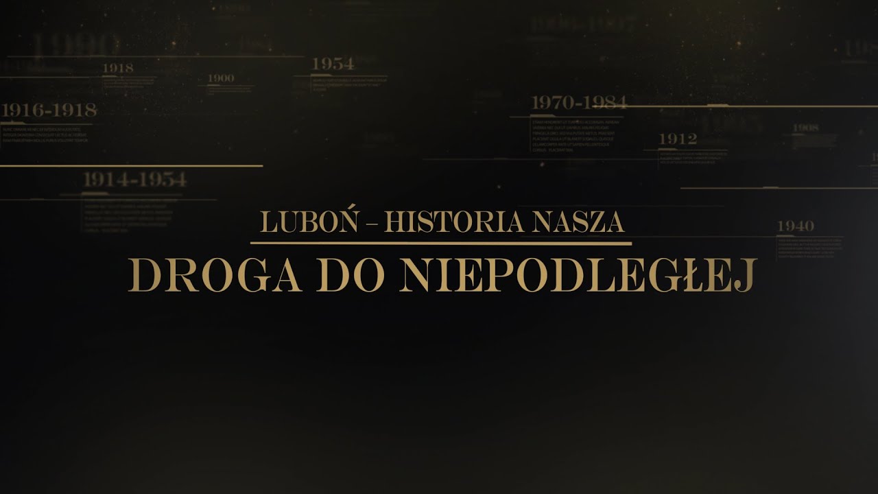 Droga do Niepodległej. Luboń - historia nasza.