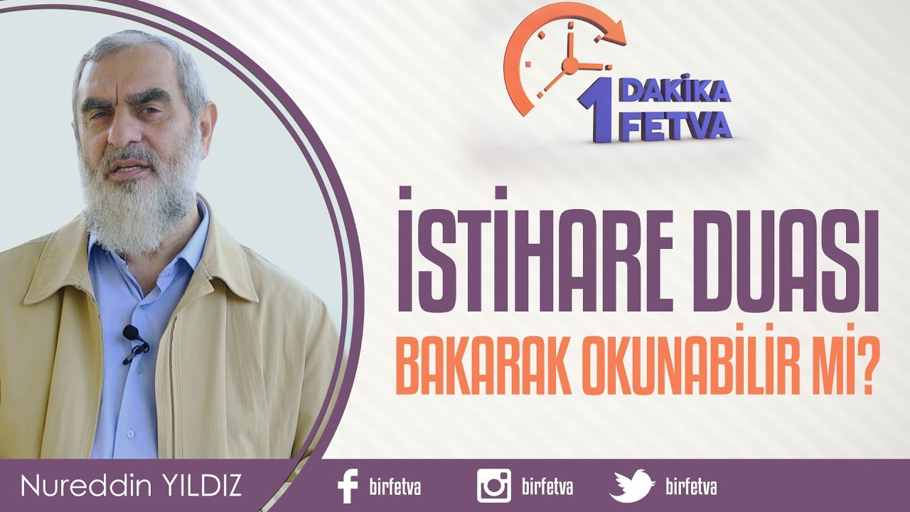 İstihare duası bakarak okunabilir mi? / Birfetva - Nureddin YILDIZ