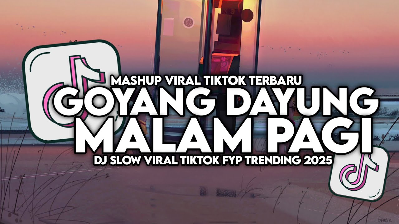 DJ GOYANG DAYUNG X MALAM PAGI SLOW VIRAL TIKTTOK  FULL SONG MAMAN FVNDY 2023