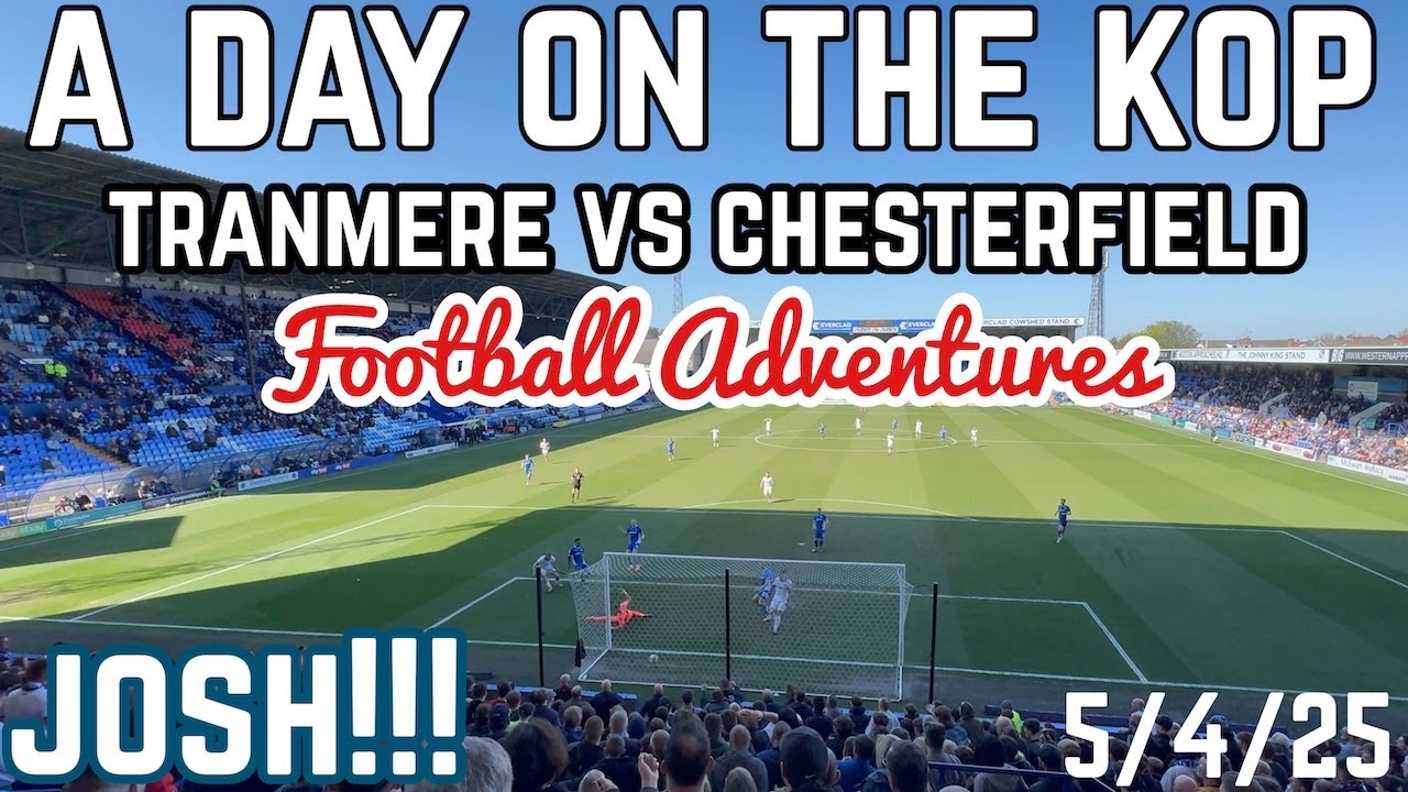 Tranmere Rovers vs Chesterfield | A Day on The Kop