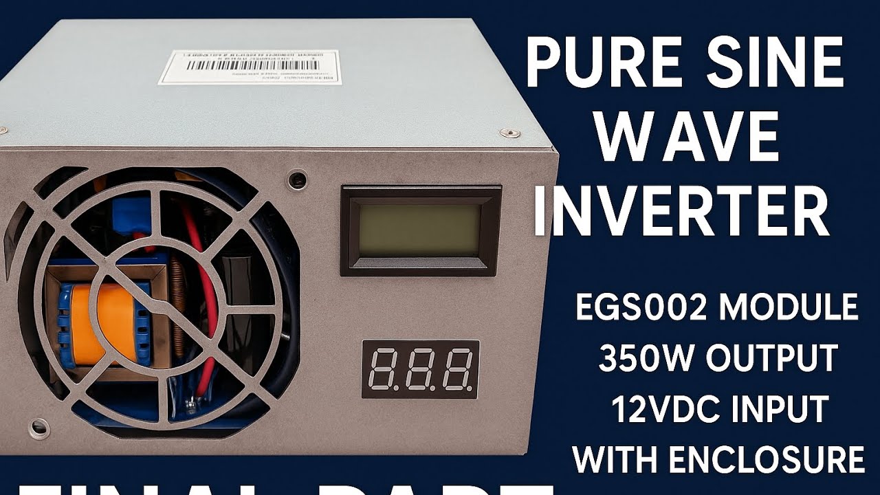 EGS002 Sine wave Inverter || 12V/350W ||FINAL PART