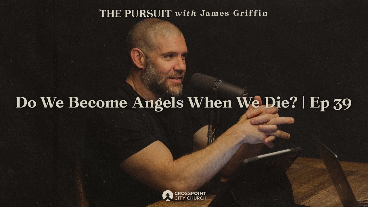 Do We Become Angels When We Die? | The Pursuit with James Griffin