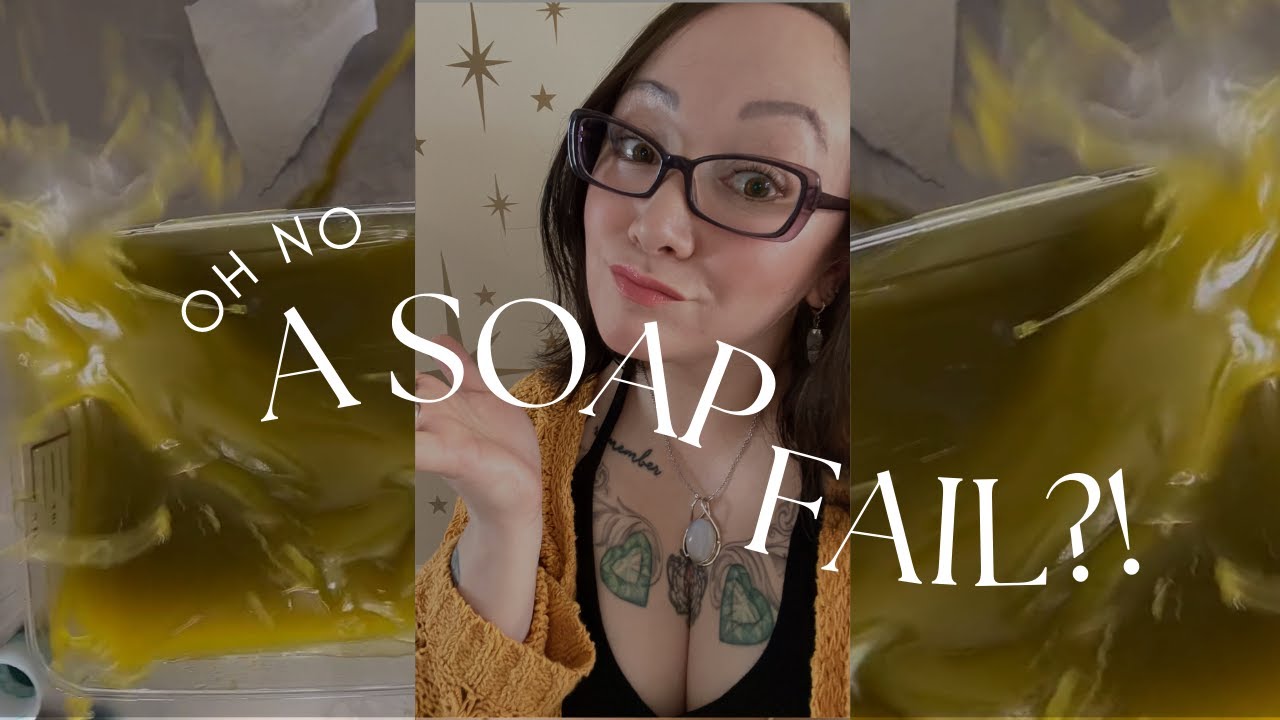 A Soap Making Fail?!