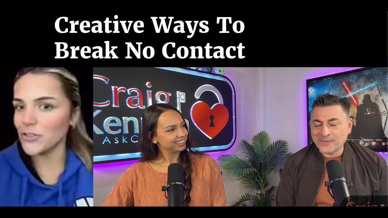 Creative Ways To Break No Contact