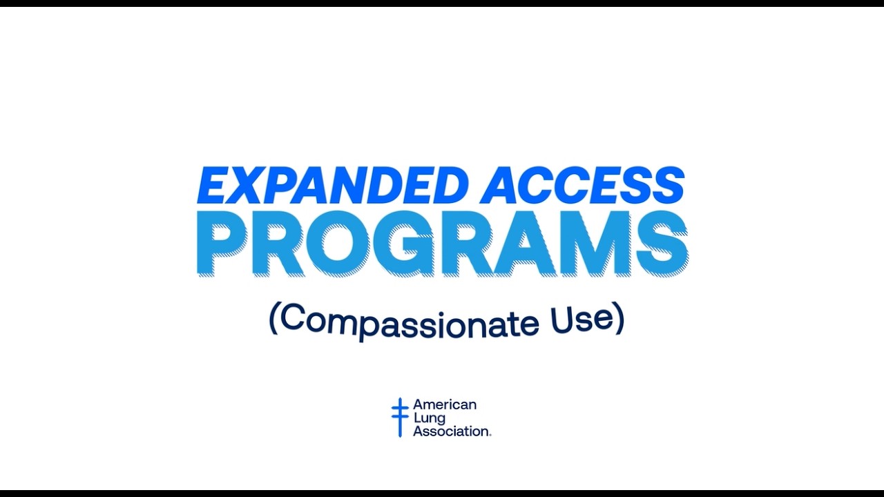 Expanded Access Programs (Compassionate Use)