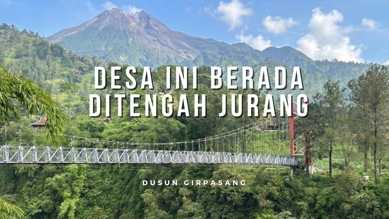DESA INI BERADA DITENGAH JURANG DI LERENG MERAPI