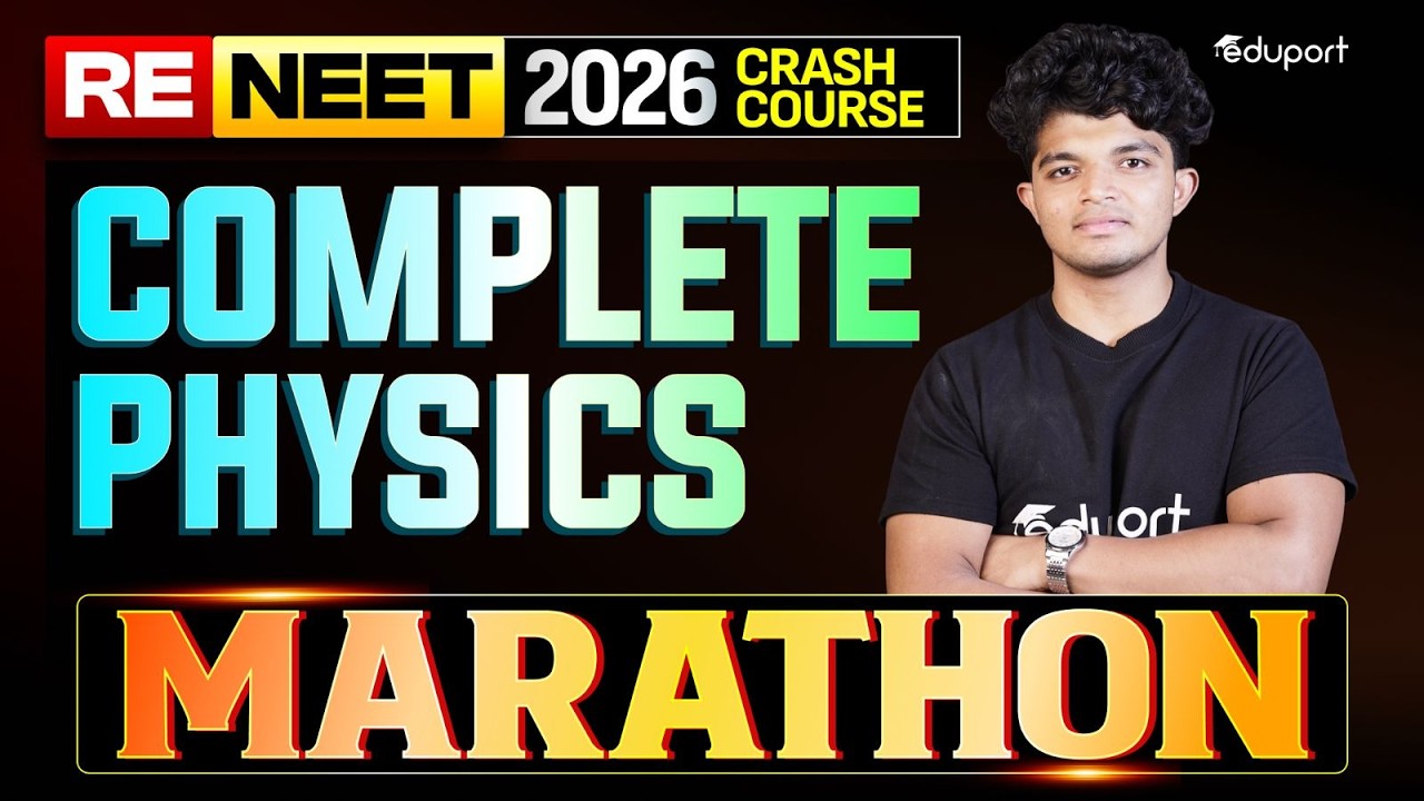 RE-NEET 2026 | COMPLETE PHYSICS | MARATHON | Eduport NEET