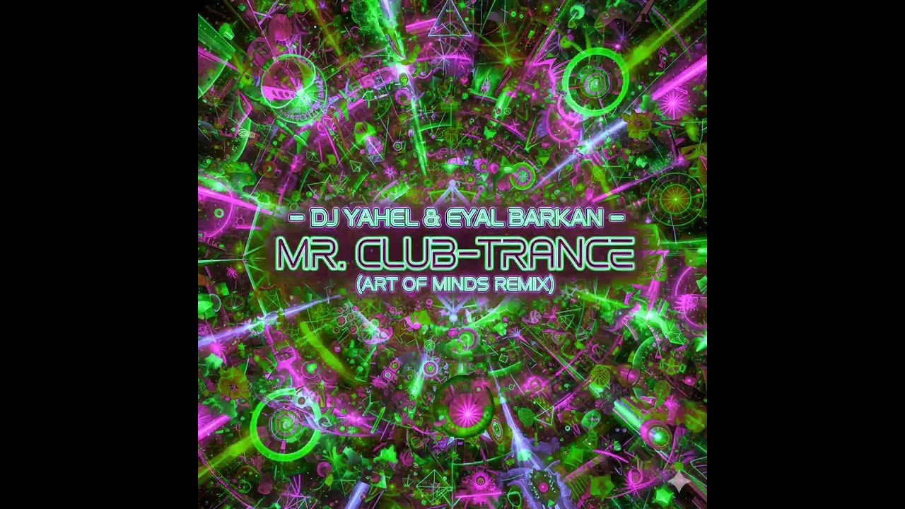 DJ Yahel, Eyal Barkan - Mr. Club-Trance (Art Of Minds Remix)